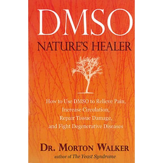 DMSO: Nature's Healer by Dr Morton Walker